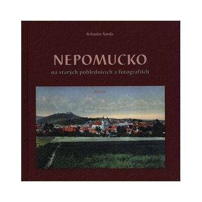 Baron Nepomucko na starých pohlednicích a fotografiích Baron Nepomucko na starých pohlednicích a fotografiích