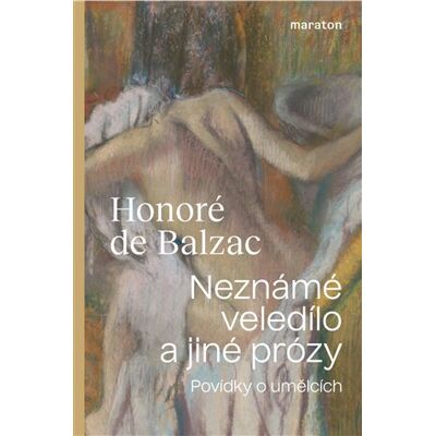Maraton Neznámé veledílo a jiné prózy Maraton Neznámé veledílo a jiné prózy