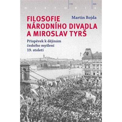 Academia Filosofie Národního divadla a Miroslav Tyrš Academia Filosofie Národního divadla a Miroslav Tyrš
