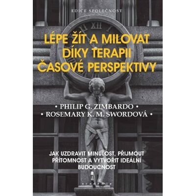 Academia Lépe žít a milovat díky terapii časové perspektivy Academia Lépe žít a milovat díky terapii časové perspektivy
