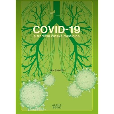 Alpha Covid -19 a tradiční čínská medicína Alpha Covid -19 a tradiční čínská medicína