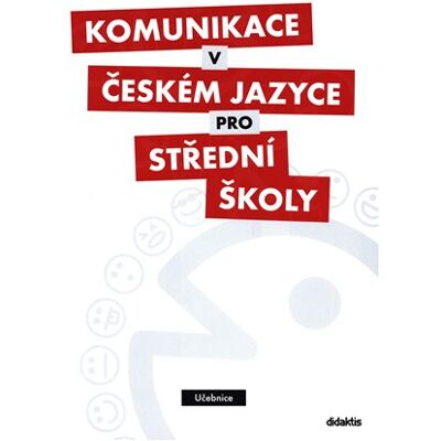 Didaktis Komunikace v českém jazyce pro střední školy - učebnice Didaktis Komunikace v českém jazyce pro střední školy - učebnice