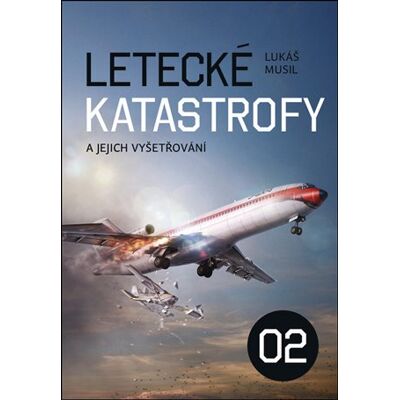 Regia Letecké katastrofy a jejich vyšetřování 2 Regia Letecké katastrofy a jejich vyšetřování 2