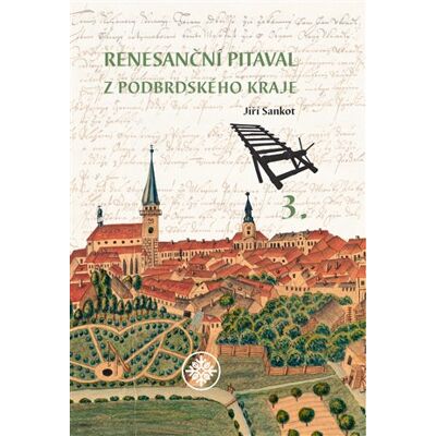 Baron Renesanční pitaval z Podbrdského kraje 3 Baron Renesanční pitaval z Podbrdského kraje 3