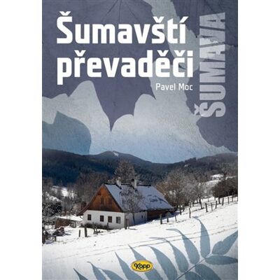 Kopp Šumavští převaděči Kopp Šumavští převaděči