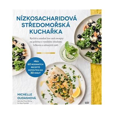 Alpha Nízkosacharidová středomořská kuchařka Alpha Nízkosacharidová středomořská kuchařka