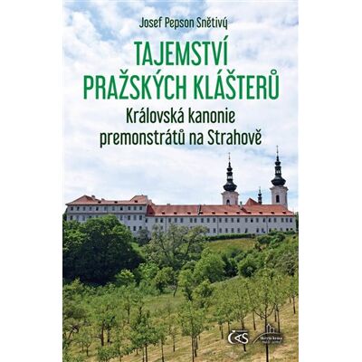 Čas Tajemství pražských klášterů - Královská kanonie premonstrátů na Strahově Čas Tajemství pražských klášterů - Královská kanonie premonstrátů na Strahově