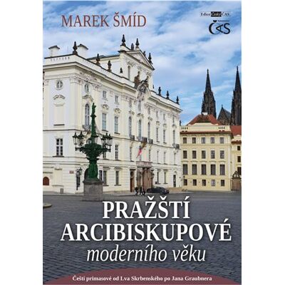 Čas Pražští arcibiskupové moderního věku Čas Pražští arcibiskupové moderního věku