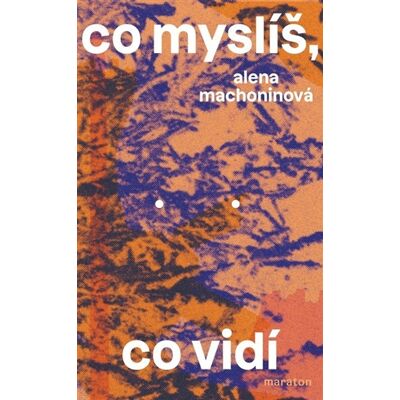 Maraton Co myslíš, co vidí Maraton Co myslíš, co vidí