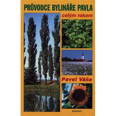 Eminent Průvodce bylináře Pavla celým rokem Eminent Průvodce bylináře Pavla celým rokem