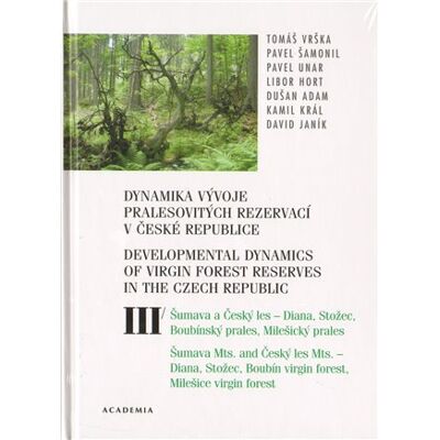 Academia Dynamika vývoje pralesovitých rezervací v České republice III. Academia Dynamika vývoje pralesovitých rezervací v České republice III.
