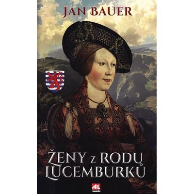 Alpress Ženy z rodu Lucemburků Alpress Ženy z rodu Lucemburků