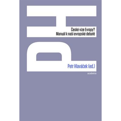 Academia České vize Evropy? Academia České vize Evropy?