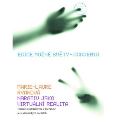Academia Narativ jako virtuální realita Academia Narativ jako virtuální realita