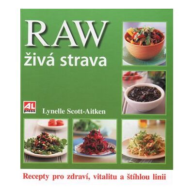 Alpress RAW živá strava - recepty pro zdraví, vitalitu a štíhlou linii Alpress RAW živá strava - recepty pro zdraví, vitalitu a štíhlou linii
