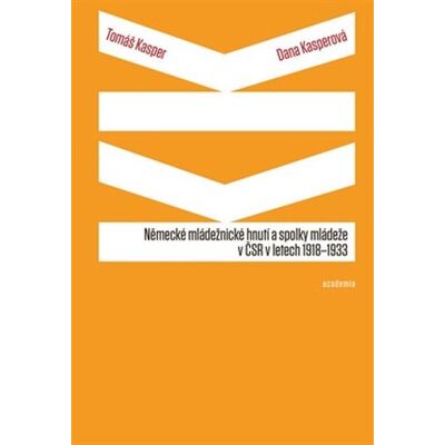 Academia Německé mládežnické hnutí a spolky mládeže v ČSR v letech 1918-1933 Academia Německé mládežnické hnutí a spolky mládeže v ČSR v letech 1918-1933