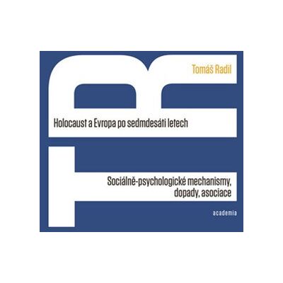 Academia Holocaust a Evropa po sedmdesáti letech Academia Holocaust a Evropa po sedmdesáti letech