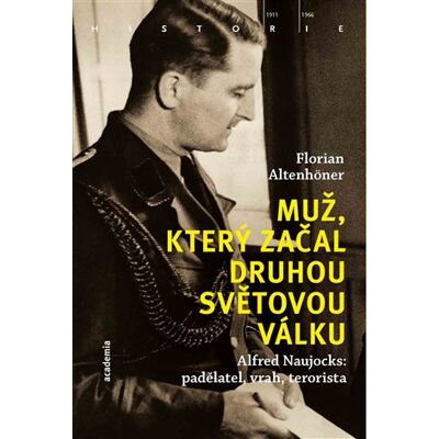 Academia Muž, který začal druhou světovou válku Academia Muž, který začal druhou světovou válku