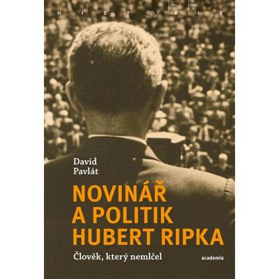 Academia Novinář a politik Hubert Ripka Academia Novinář a politik Hubert Ripka