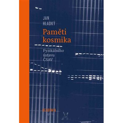 Academia Paměti kosmika Fyzikálního ústavu ČSAV Academia Paměti kosmika Fyzikálního ústavu ČSAV