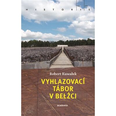 Academia Vyhlazovací tábor v Belžci Academia Vyhlazovací tábor v Belžci