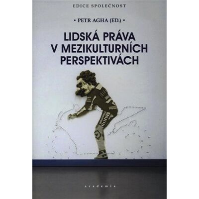 Academia Lidská práva v mezikulturních perspektivách Academia Lidská práva v mezikulturních perspektivách