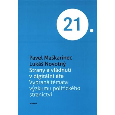 Academia Strany a vládnutí v digitální éře Academia Strany a vládnutí v digitální éře