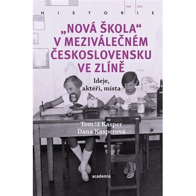 Academia „Nová škola" v meziválečném Československu ve Zlíně Academia „Nová škola" v meziválečném Československu ve Zlíně