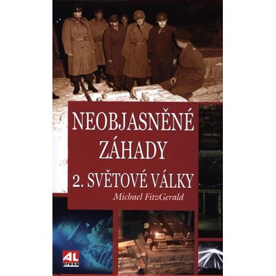 Alpress Neobjasněné záhady 2. světové války Alpress Neobjasněné záhady 2. světové války