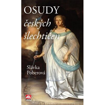Alpress Osudy českých šlechtičen Alpress Osudy českých šlechtičen