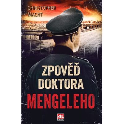 Alpress Zpověď doktora Mengeleho Alpress Zpověď doktora Mengeleho