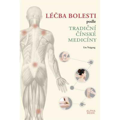 Alpha Léčba bolesti podle tradiční čínské medicíny Alpha Léčba bolesti podle tradiční čínské medicíny
