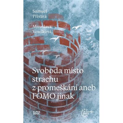 Alpha Svoboda místo strachu z promeškání aneb FOMO jinak Alpha Svoboda místo strachu z promeškání aneb FOMO jinak