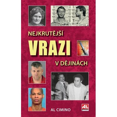 Alpress Nejkrutější vrazi v dějinách Alpress Nejkrutější vrazi v dějinách