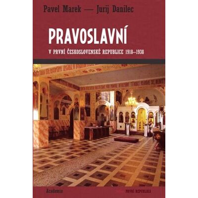 Academia Pravoslavní v první Československé republice 1918-1938 Academia Pravoslavní v první Československé republice 1918-1938