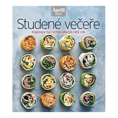 Apetit Studené večeře - Inspirace na rychlá jídla po celý rok Apetit Studené večeře - Inspirace na rychlá jídla po celý rok