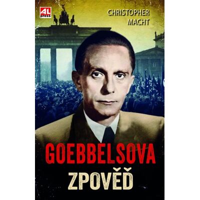 Alpress Goebbelsova zpověď Alpress Goebbelsova zpověď