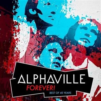 Warner Music Alphaville : Forever! Best Of 40 Years - Alphaville Warner Music Alphaville : Forever! Best Of 40 Years - Alphaville