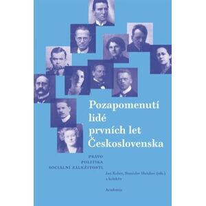 Academia Pozapomenutí lidé prvních let Československa - Stanislav Holubec Academia Pozapomenutí lidé prvních let Československa - Stanislav Holubec