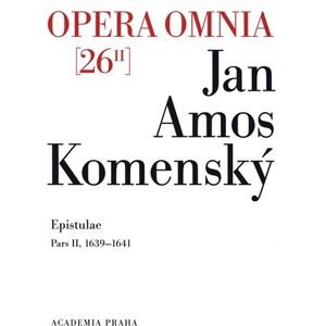 Academia Opera omnia 26/II - Jan Ámos Komenský Academia Opera omnia 26/II - Jan Ámos Komenský