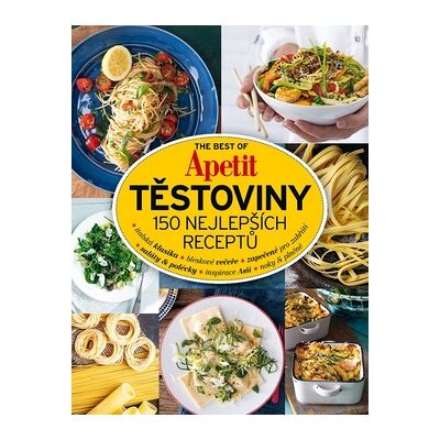 The Best of Apetit III. - Těstoviny 150 nejlepších receptů The Best of Apetit III. - Těstoviny 150 nejlepších receptů