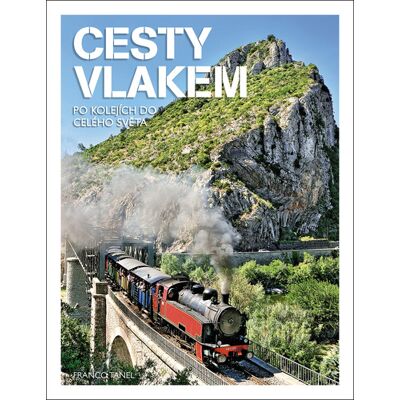REBO Cesty vlakem - Po kolejích do celého světa - Franco Tanel REBO Cesty vlakem - Po kolejích do celého světa - Franco Tanel