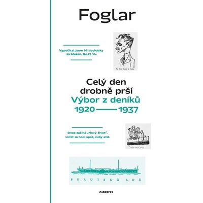 Albatros Celý den drobně prší - Výbor z deníků 1920-1937 - Jaroslav Foglar Albatros Celý den drobně prší - Výbor z deníků 1920-1937 - Jaroslav Foglar