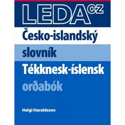 Leda Česko-islandský slovník / Tékknesk-íslensk or?abók - Helgi Haraldsson Leda Česko-islandský slovník / Tékknesk-íslensk or?abók - Helgi Haraldsson