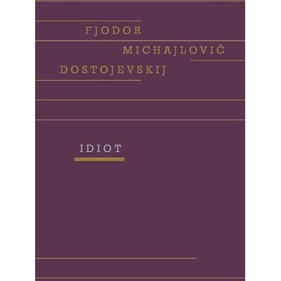 Odeon Idiot - Fjodor Michajlovič Dostojevskij Odeon Idiot - Fjodor Michajlovič Dostojevskij