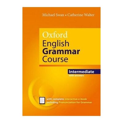 Oxford University Press Oxford English Grammar Course Intermediate with Answers - Michael Swan Oxford University Press Oxford English Grammar Course Intermediate with Answers - Michael Swan