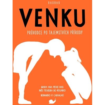 Baobab Venku - Průvodce po tajemstvích přírody - Dias Maria Ana Peixe Baobab Venku - Průvodce po tajemstvích přírody - Dias Maria Ana Peixe