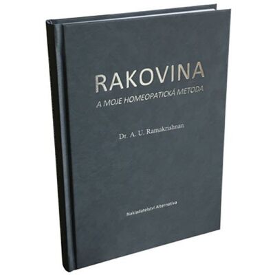 Alternativa Rakovina a moje homeopatická metoda - A. U. Ramakrishnan Alternativa Rakovina a moje homeopatická metoda - A. U. Ramakrishnan