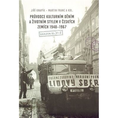 Academia Průvodce kulturním děním a životním stylem v českých zemích 1948–1967 - Martin Franc Academia Průvodce kulturním děním a životním stylem v českých zemích 1948–1967 - Martin Franc