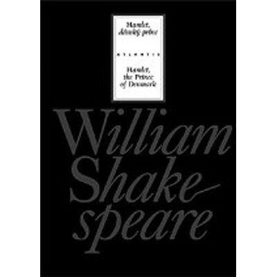 Atlantis Hamlet, dánský princ / Hamlet, the Prince of Denmark - William Shakespeare Atlantis Hamlet, dánský princ / Hamlet, the Prince of Denmark - William Shakespeare